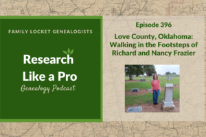 RLP 396: Visiting My Love County, Oklahoma, Roots