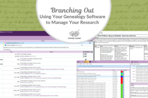 Branching Out: Using Your Genealogy Software to Manage Your Research