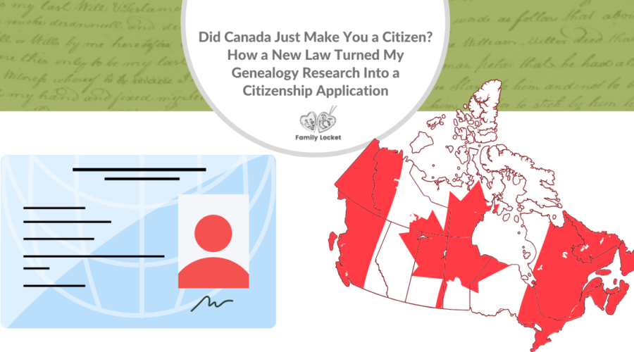 Did Canada Just Make You a Citizen? How a New Law Turned My Genealogy Research Into a Citizenship Application