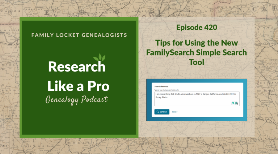 RLP 420: Tips for Using the New FamilySearch Simple Search Tool