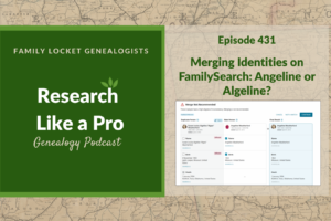 RLP 431: Merging Identities on FamilySearch: Angeline or Algeline?