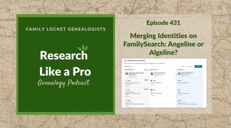 RLP 431: Merging Identities on FamilySearch: Angeline or Algeline?